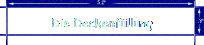Die Deckenfllung